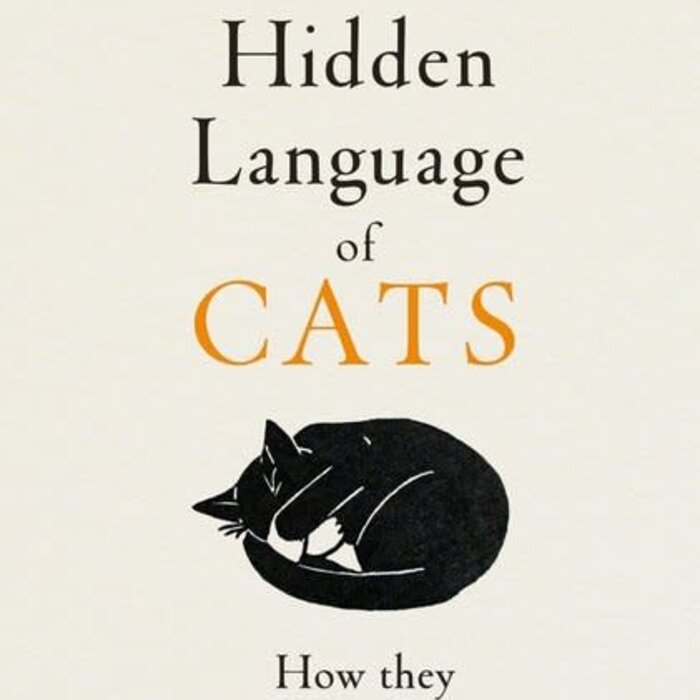 The Hidden Language of Cats: Learn what your feline friend is trying to tell you
