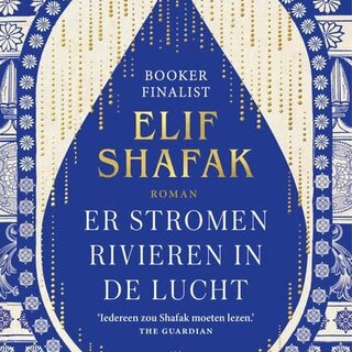 Elif Shafak Er stromen rivieren in de lucht