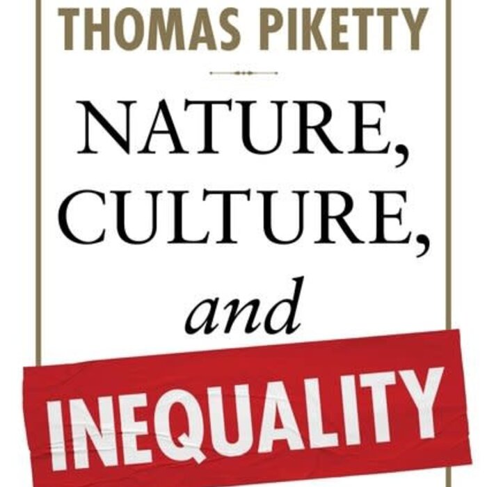 Thomas Piketty Nature, Culture, and Inequality