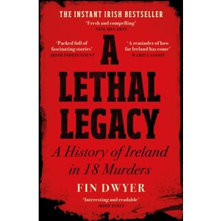 A Lethal Legacy : A History of Ireland in 18 Murders