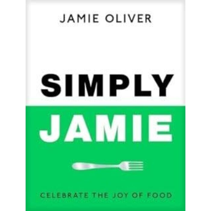 Jamie Oliver Simply Jamie : Fast & Simple Food