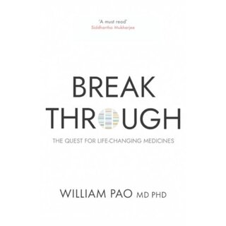 Breakthrough: The Quest for Life-Changing Medicines