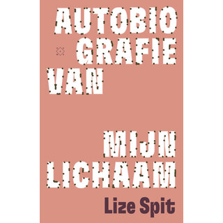 Lize Spit Autobiografie van mijn lichaam