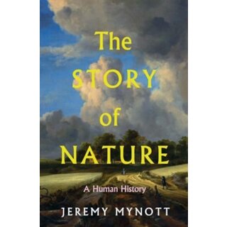The Story of Nature : A Human History