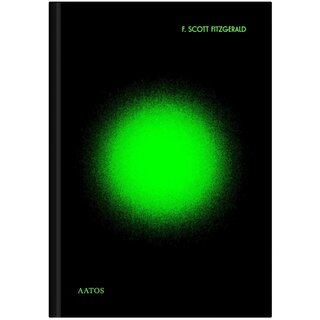 F. Scott Fitzgerald The Great Gatsby (Aatos Edition)