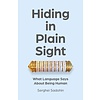 Hiding in Plain Sight : What Language Says About Being Human
