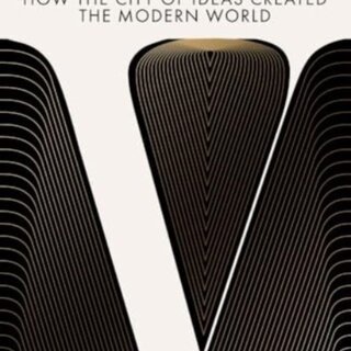 Vienna : How the City of Ideas Created the Modern World