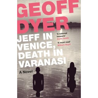 Jeff in Venice, Death in Varanasi