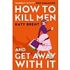 How to Kill Men and Get Away With It : Book 1