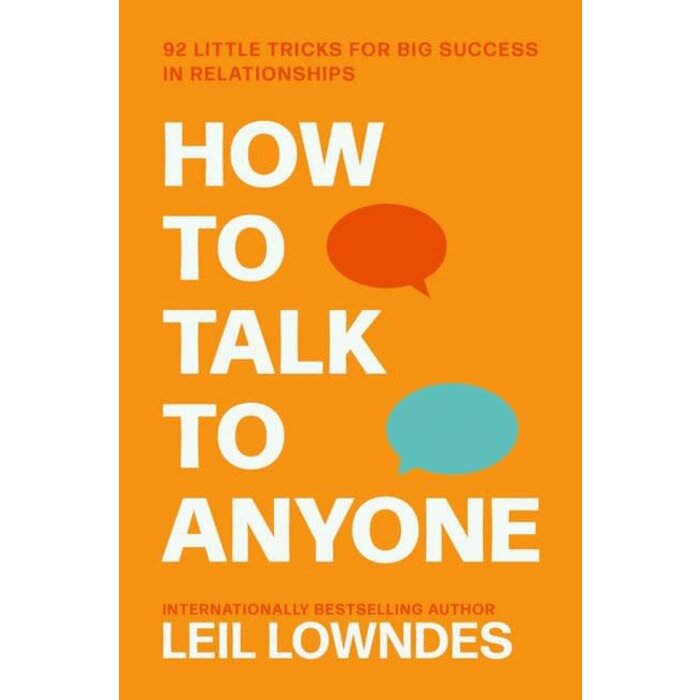 How to Talk to Anyone : 92 Little Tricks for Big Success in Relationships