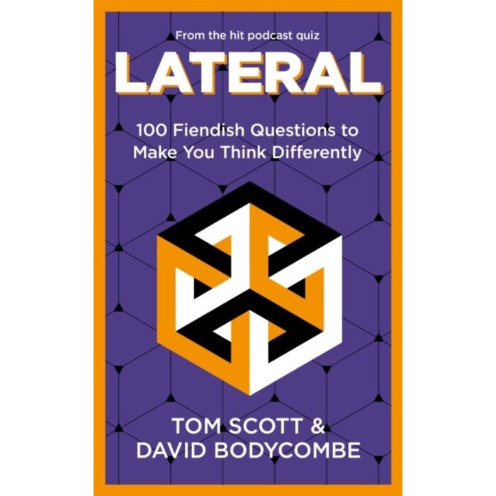 Lateral : 100 Fiendish Questions to Make You Think Differently