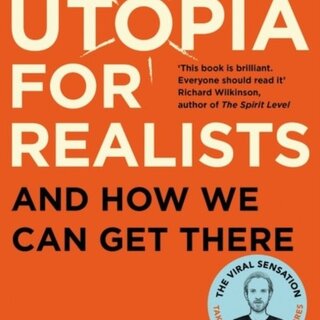 Rutger Bregman Utopia For Realists