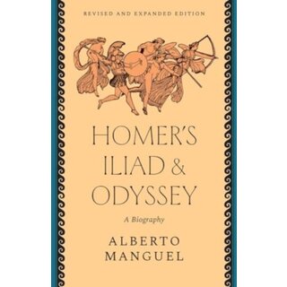 Homer's Iliad and Odyssey: A Biography