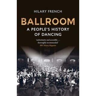 Ballroom : A People's History of Dancing