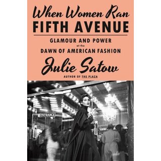 When Women Ran Fifth Avenue : Glamour and Power at the Dawn of American Fashion