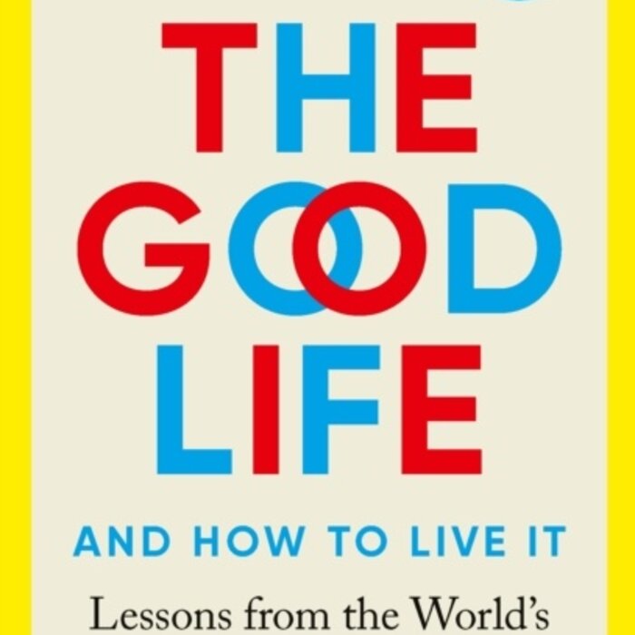 The Good Life and How To Live It