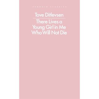 Penguin Classics: There Lives a Young Girl in Me Who Will Not Die