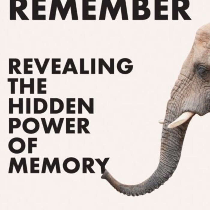 Why We Remember : Revealing the Hidden Power of Memory