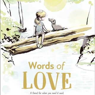 Words of Love : A Friend for Little Ones When They Need it the Most