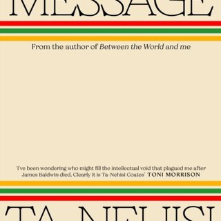 Ta-Nehisi Coates The Message