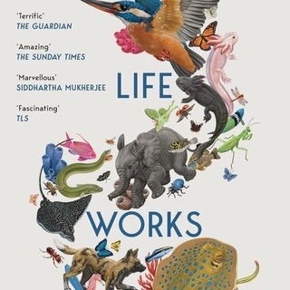 How Life Works: A User's Guide to the New Biology