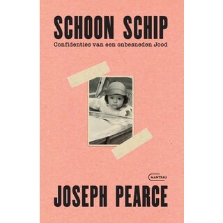 Joseph Pearce Schoon schip. Confidenties van een onbesneden Jood