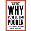 Why We're Getting Poorer : A Realist's Guide to the Economy and How We Can Fix It