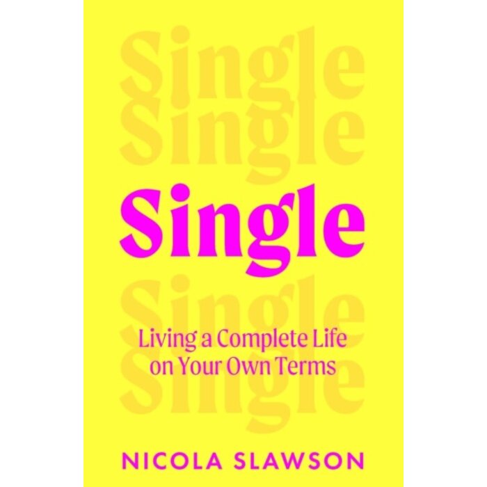 Single : Living a Complete Life on Your Own Terms
