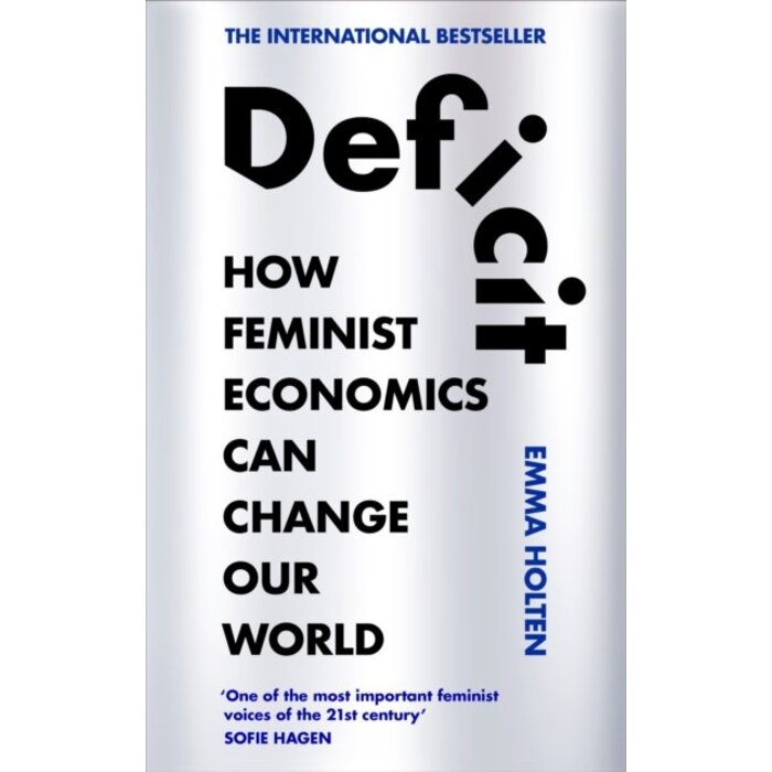 Deficit: How Feminist Economics Can Change Our World