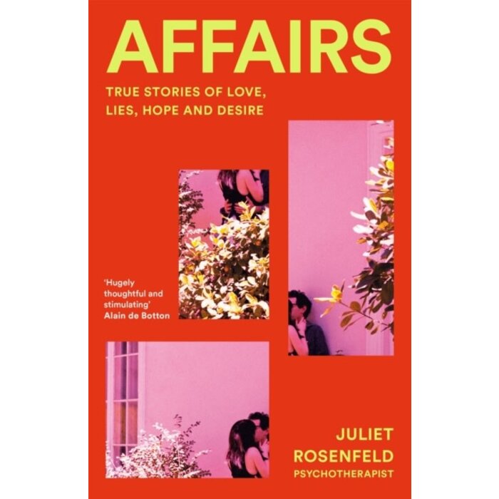 Affairs : True Stories of Love, Lies, Hope and Desire