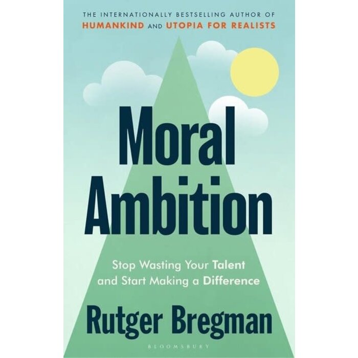 Rutger Bregman Moral Ambition