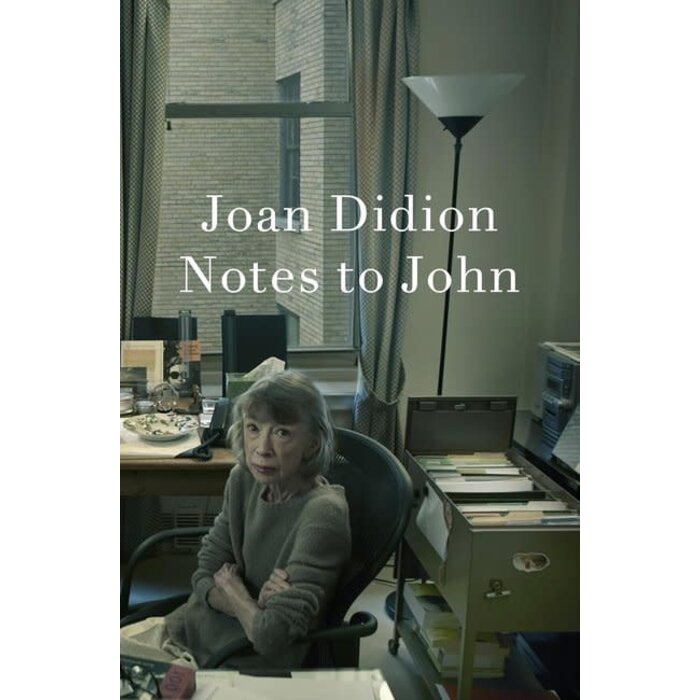 Joan Didion Notes to John
