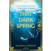 That Dark Spring : A True Story of Death and Desire in 1920s Provence