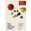 Taxi from Another Planet : Conversations with Drivers about Life in the Universe