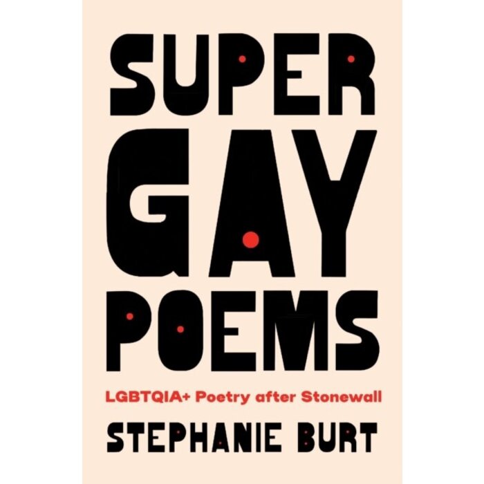 Super Gay Poems : LGBTQIA+ Poetry after Stonewall