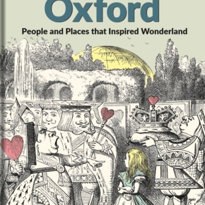 Alice's Oxford : People and Places that Inspired Wonderland