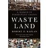 Waste Land : A World in Permanent Crisis