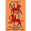 Miracula : Weird and Wonderful Stories of Ancient Greece and Rome