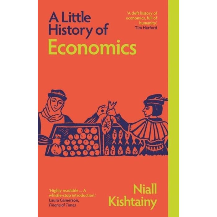 Niall Kishtainy A Little History of Economics