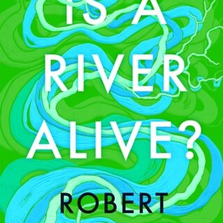 Is a River Alive?