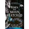 When the Moon Hatched