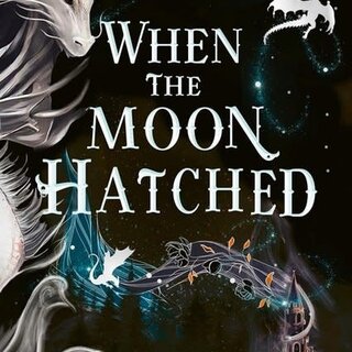 When the Moon Hatched