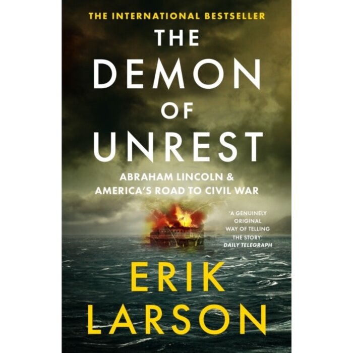 The Demon of Unrest : Abraham Lincoln & America’s Road to Civil War