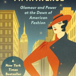 When Women Ran Fifth Avenue : Glamour and Power at the Dawn of American Fashion