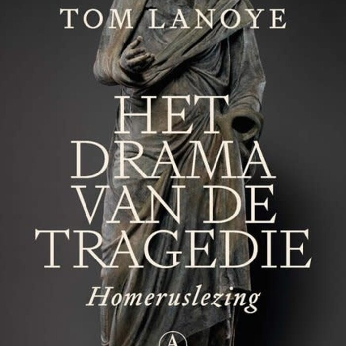 Tom Lanoye Het drama van de tragedie