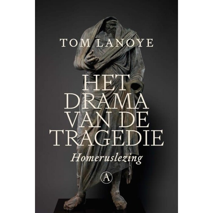 Tom Lanoye Het drama van de tragedie