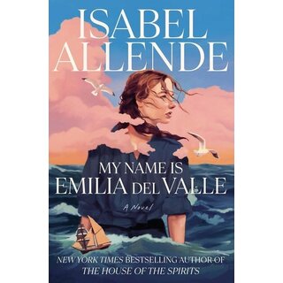 Isabel Allende My Name is Emilia del Valle