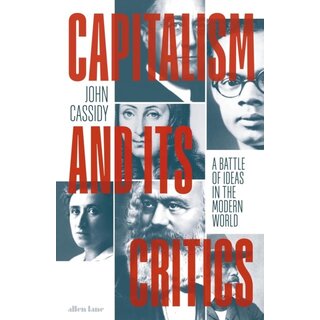 Capitalism and Its Critics : A Battle of Ideas in the Modern World