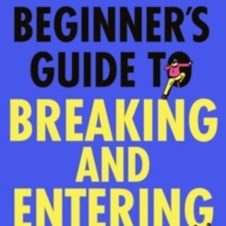 A Beginner's Guide to Breaking and Entering