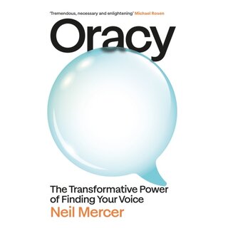 Oracy : The Transformative Power of Finding Your Voice